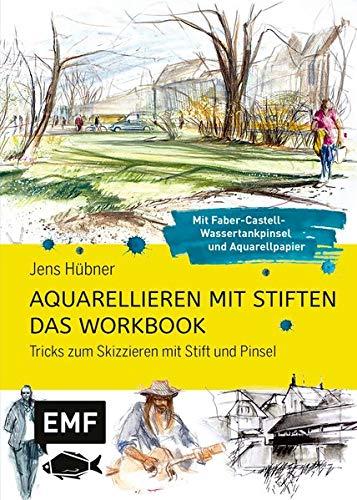 Aquarellieren mit Stiften – Das Workbook: Tricks zum Skizzieren mit Stift und Pinsel: Mit Faber-Castell-Wassertankpinsel und hochwertigem Aquarellpapier