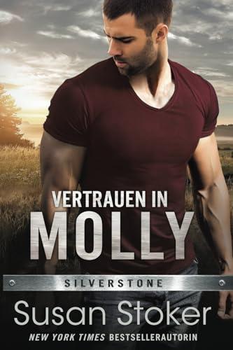 Vertrauen in Molly (Die Männer von Silverstone, Band 3)