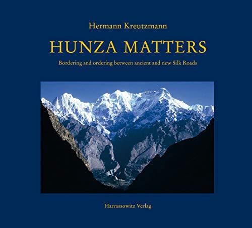 Hunza matters: Bordering and ordering between ancient and new Silk Roads