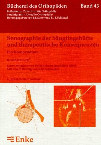 Sonographie der Säuglingshüfte und therapeutische Konsequenzen. Ein Kompendium