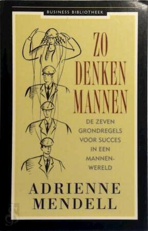 Zo denken mannen: de zeven grondregels voor succes in een mannenwereld (Business bibliotheek)