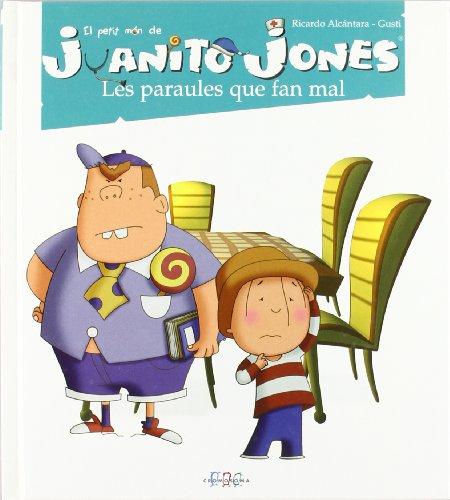 Les paraules que fan mal: Juanito Jones (El petit món de Juanito Jones)