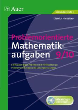 Problemorientierte Mathematikaufgaben 9/10: Selbständiges Arbeiten mit Hilfekarten zu Problemstellungen und Lösungsstrategien (9. und 10. Klasse)