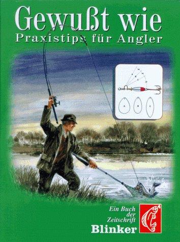 Gewußt wie, Praxistips für Angler