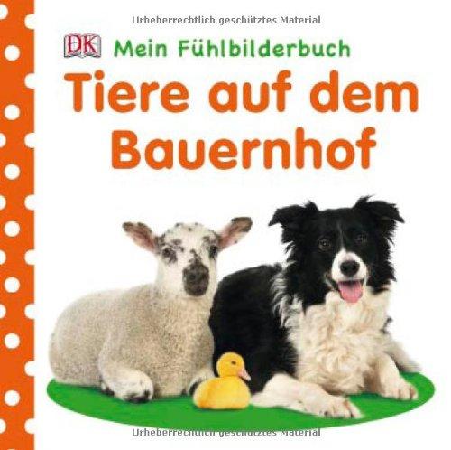 Mein Fühlbilderbuch: Tiere auf dem Bauernhof: ab 6 Monate