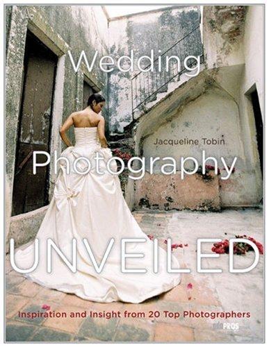 Wedding Photography Unveiled: Inspiration and Insight from 20 Top Photographers