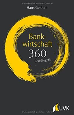 Bankwirtschaft: 360 Grundbegriffe kurz erklärt