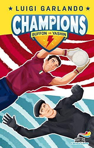 Buffon vs Yashin. Champions (Il battello a vapore. Gol!)