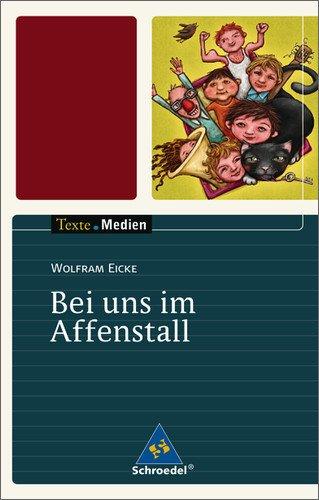 Texte.Medien: Wolfram Eicke: Bei uns im Affenstall: Textausgabe mit Materialien