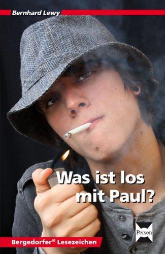 Was ist los mit Paul?: 7. bis 9. Klasse