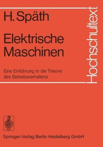 Elektrische Maschinen: Eine Einführung In Die Theorie Des Betriebsverhaltens (Hochschultext) (German Edition)