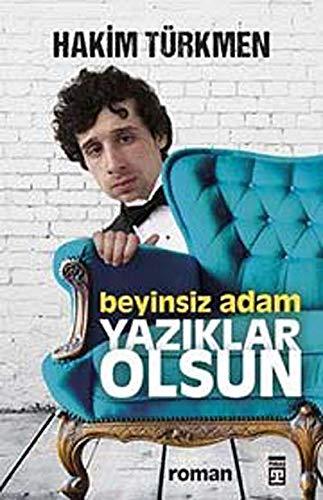 Beyinsiz Adam Yaziklar Olsun