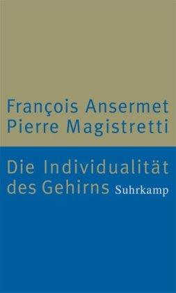 Die Individualität des Gehirns: Neurobiologie und Psychoanalyse