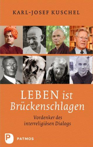 Leben ist Brückenschlagen - Vordenker des interreligiösen Dialogs