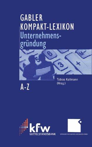 Gabler Kompakt-Lexikon Unternehmensgründung: 1.500 Begriffe nachschlagen, verstehen, anwenden