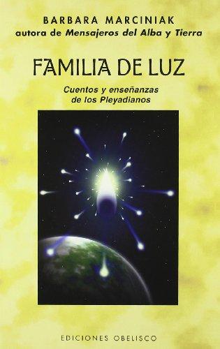 Familia de Luz, cuentos y enseñanzas de los pleyadianos (MENSAJEROS DEL UNIVERSO)