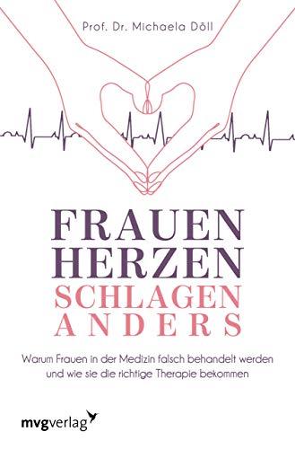 Frauenherzen schlagen anders: Warum Frauen in der Medizin falsch behandelt werden und wie sie die richtige Therapie bekommen. Das Buch zum Thema Gender-Medizin