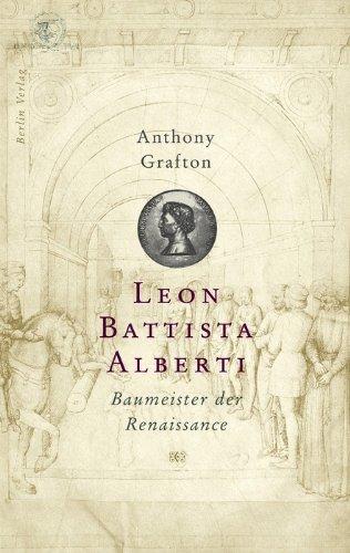 Leon Battista Alberti: Baumeister der Renaissance