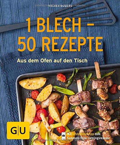 1 Blech - 50 Rezepte: Aus dem Ofen auf den Tisch (GU KüchenRatgeber)