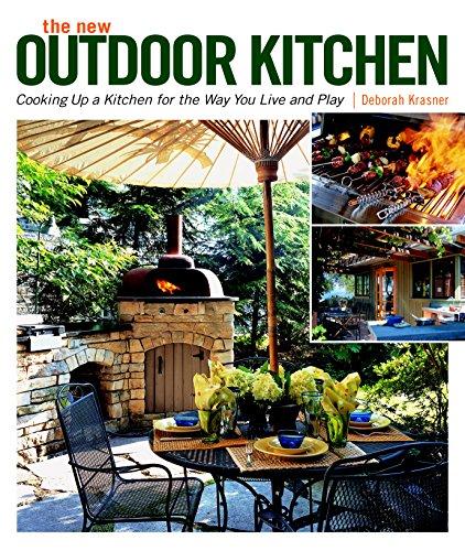 The New Outdoor Kitchen: Cooking Up a Kitchen for the Way You Live and Play