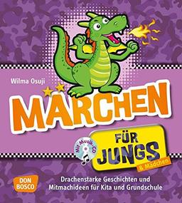 Märchen für Jungs - Drachenstarke Geschichten und Mitmachideen für Kita und Grundschule