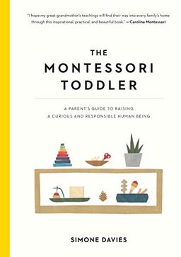 Montessori Toddler: A Parent's Guide to Raising