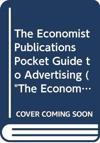 The Economist Publications Pocket Guide to Advertising ("The Economist" Pocket Guides)