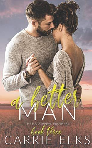 A Better Man (The Heartbreak Brothers, Band 3)