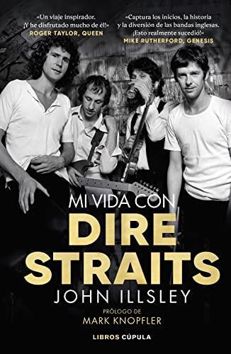 Mi vida con Dire Straits: Prólogo de Mark Knopfler (Música)