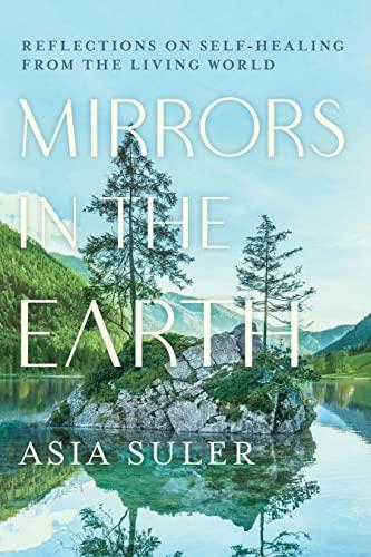 Mirrors in the Earth: Reflections on Self-Healing from the Living World