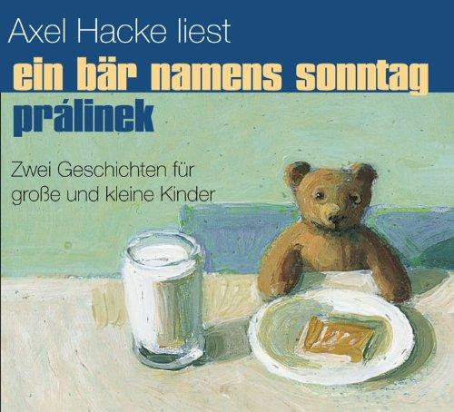 Ein Bär namens Sonntag / Prálinek. CD: Zwei Geschichten für große und kleine Kinder