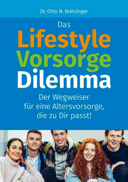 Das Lifestyle-Vorsorge-Dilemma: Der Wegweiser für eine Altersvorsorge, die zur Dir passt!