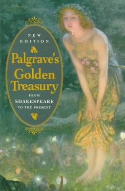 The Golden Treasury of the Best Songs & Lyrical Poems in the English Language (Oxford Standard Authors)