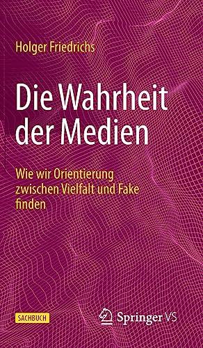 Die Wahrheit der Medien: Wie wir Orientierung zwischen Vielfalt und Fake finden