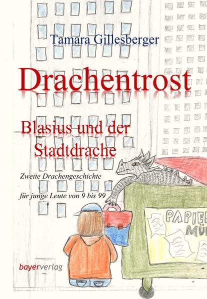 Drachentrost - Blasius und der Stadtdrache: Zweite Drachengeschichte für junge Leute