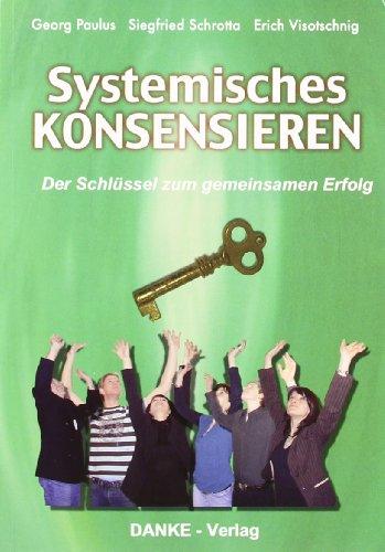 Systemisches KONSENSIEREN: Der Schlüssel zum gemeinsamen Erfolg