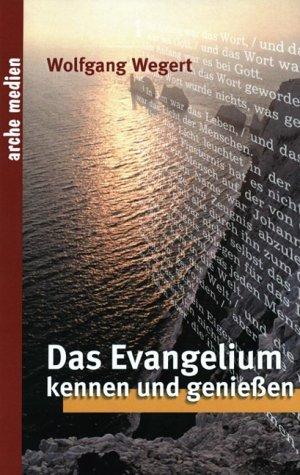 Das Evangelium kennen und genießen