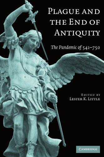 Plague and the End of Antiquity: The Pandemic of 541-750