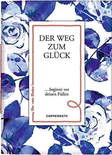 Der Weg zum Glück: ... beginnt vor deinen Füßen (Der rote Faden)