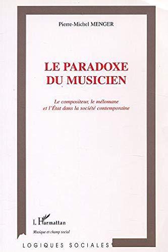 Le paradoxe du musicien : le compositeur, le mélomane et l'Etat dans la société contemporaine