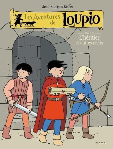 Les aventures de Loupio. Vol. 13. L'héritier : et autres récits