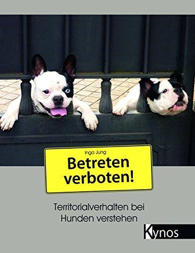 Betreten verboten!: Territorialverhalten bei Hunden verstehen