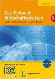 Das Testbuch Wirtschaftsdeutsch - Testbuch mit Audio-CD: Training zum Test WiDaF