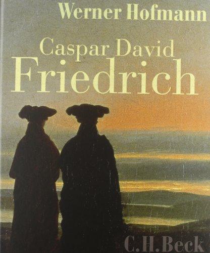 Caspar David Friedrich: Naturwirklichkeit und Kunstwahrheit. Begleitbuch zur Caspar David Friedrich-Ausstellung vom 13. Mai bis zum 20. August 2006