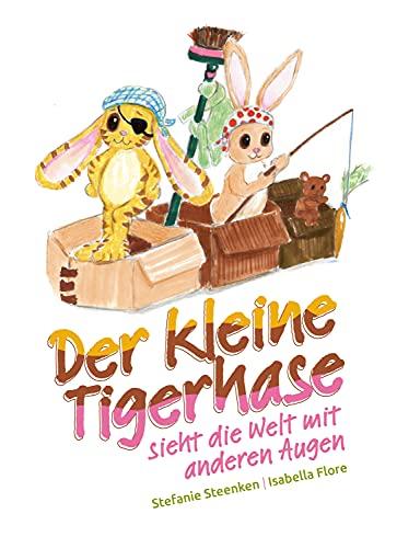 Der kleine Tigerhase sieht die Welt mit anderen Augen (Der kleine Tigerhase - Band 2)