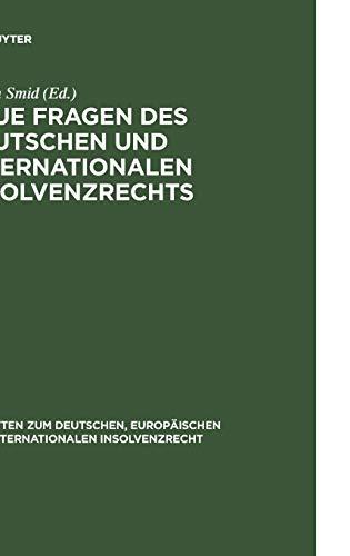 Neue Fragen des deutschen und internationalen Insolvenzrechts: Insolvenzrechtliches Symposium der Hanns-Martin Schleyer-Stiftung in Kiel 10./11. Juni ... internationalen Insolvenzrecht, 1, Band 1)