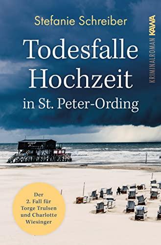 Todesfalle Hochzeit in St. Peter-Ording: Der zweite Fall für Torge Trulsen und Charlotte Wiesinger (Torge Trulsen und Charlotte Wiesinger - Kriminalroman 2)