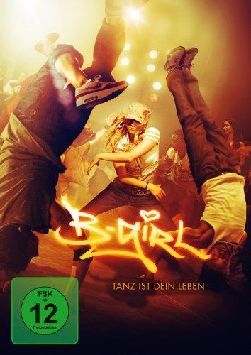 B-Girl - Tanz ist dein Leben!