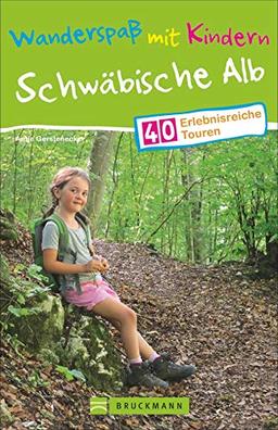 Bruckmann Wanderführer: Wanderspaß mit Kindern Schwäbische Alb. 40 erlebnisreiche Wandertouren für die ganze Familie. NEU 2020.