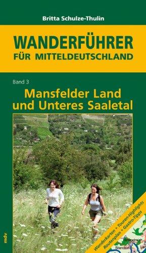 Mansfelder Land und Unteres Saaletal: Wanderführer für Mitteldeutschland